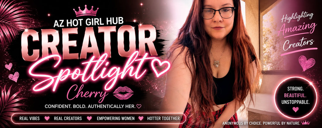 ✨ AZ Hot Girl Hub Creator Spotlight: Cherry ✨
